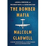 The Bomber Mafia: A Dream, a Temptation, and the Longest Night of the Second World War
