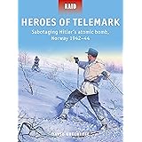 Heroes of Telemark: Sabotaging Hitler's atomic bomb, Norway 1942–44 (Raid)