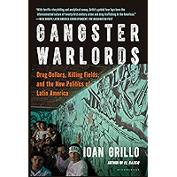 Gangster Warlords: Drug Dollars, Killing Fields, and the New Politics of Latin America book cover Gangster Warlords: Drug Dollars, Killing Fields, and the New Politics of Latin America book cover