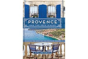 Provence and the Cote d'Azur: Discover the Spirit of the South of France