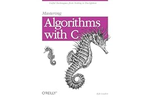 Mastering Algorithms with C: Useful Techniques from Sorting to Encryption