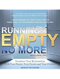 Running on Empty No More: Transform Your Relationships with Your Partner, Your Parents and Your Children