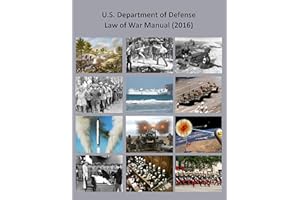 U.S. Department of Defense Law of War Manual: Updated December 2016
