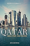 Qatar: Small State, Big Politics, Updated Edition