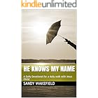 He Knows My Name: A Daily Devotional for a daily walk with Jesus Christ