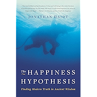 The Happiness Hypothesis: Finding Modern Truth in Ancient Wisdom
