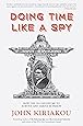 Doing Time Like A Spy: How the CIA Taught Me to Survive and Thrive in Prison