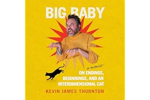 Big Baby: On Endings, Beginnings, and an Interdimensional Cat