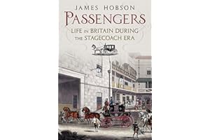 Passengers: Life in Britain During the Stagecoach Era