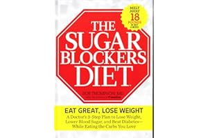 The Sugar Blockers Diet Eat Great, Lose Weight: Eat Great, Lose Weight: A Doctor's 7-Step Plan to Lose Weight, Lower Blood Su