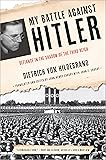 My Battle Against Hitler: Defiance in the Shadow of