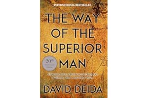 The Way of the Superior Man: A Spiritual Guide to Mastering the Challenges of Women, Work, and Sexual Desire (20th Anniversar