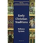 Early Christian Traditions (New Church's Teaching Series Book 6)
