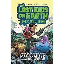 The Last Kids on Earth: June's Wild Flight : Brallier, Max