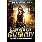Beneath the Fallen City (The Omni Towers Series Book 1)