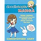 Doodletopia Manga: Draw, Design, and Color Your Own Super-Cute Manga Characters and More