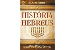História dos Hebreus: De Abraão a queda de Jerusalém (Portuguese Edition)