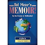 Sid Meier's Memoir!: A Life in Computer Games