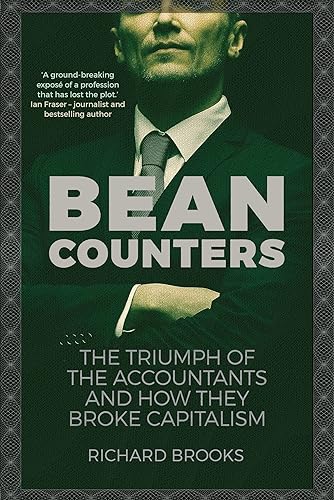 Download Bean Counters: The Triumph of the Accountants and How They Broke Capitalism PDF