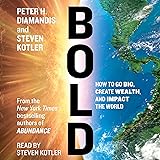 Bold: How to Go Big, Make Bank, and Better the World