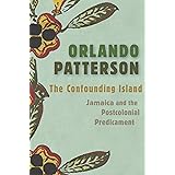 The Confounding Island: Jamaica and the Postcolonial Predicament