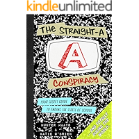 The Straight-A Conspiracy: Your Secret Guide to Ending the Stress of School and Totally Ruling the World book cover