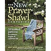 The New Prayer Shawl Companion: 35 Knitted Patterns to Embrace Inspire & Celebrate Life