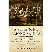 A Stranger Among Saints: Stephen Hopkins, the Man Who Survived Jamestown and Saved Plymouth book cover