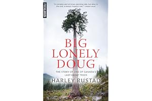 Big Lonely Doug: The Story of One of Canada's Last Great Trees