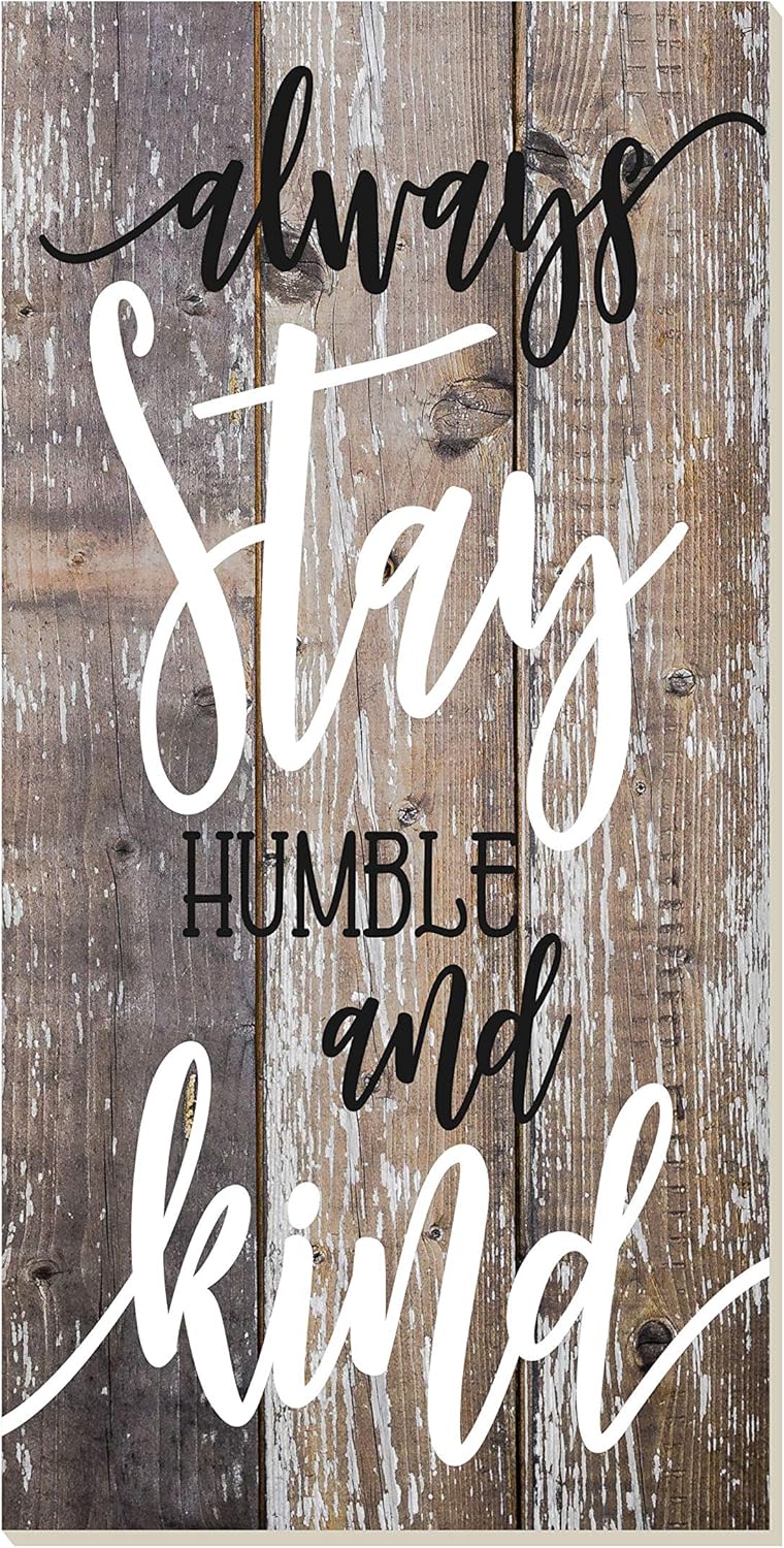 Always Stay Humble And Kind Rustic Wood Wall Sign 9x18