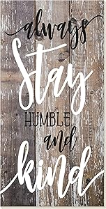 Always Stay Humble And Kind Rustic Wood Wall Sign 9x18