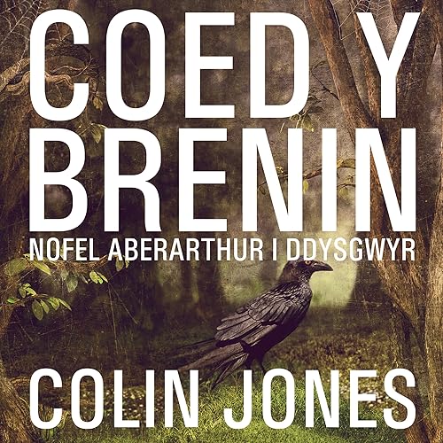 Download Coed y Brenin [King's Wood]: A Novel for Welsh Learners PDF