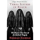 Three Sisters in Black: The Bizarre True Case of the Bathtub Tragedy