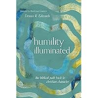 Learning Humility: A Year of Searching for a Vanishing Virtue