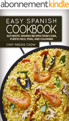 Download Easy Spanish Cookbook: Authentic Spanish Recipes from Cuba, Puerto Rico, Peru, and Colombia (Spanish Cookbook, Spanish Recipes, Spanish Food, Spanish Cuisine, Spanish Cooking Book 1) (English Edition) PDF