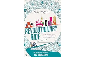 Revolutionary Ride: On the Road in Search of the Real Iran