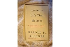 Living a Life That Matters: Resolving the Conflict between Conscience and Success