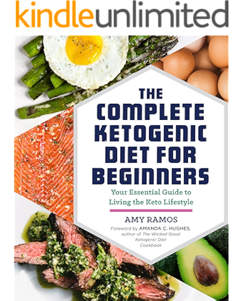 Amazon Com The Complete Ketogenic Diet For Beginners Your Essential Guide To Living The Keto Lifestyle Ebook Ramos Amy Rockridge Press Hughes Amanda C Kindle Store Amazon Com The Complete Ketogenic Diet For Beginners Your Essential Guide To Living The Keto Lifestyle Ebook Ramos Amy Rockridge Press Hughes Amanda C Kindle Store