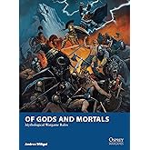 Of Gods and Mortals: Mythological Wargame Rules (Osprey Wargames)