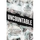 Uncountable: A Philosophical History of Number and Humanity from Antiquity to the Present