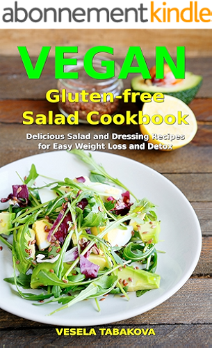 Download Vegan Gluten-free Salad Cookbook: Delicious Salad and Dressing Recipes for Easy Weight Loss and Detox (Free Paleo Smoothies): High Protein Recipes (Vegan Diet and Living Book 1) (English Edition) PDF
