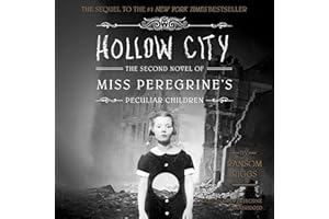 Hollow City: The Second Novel of Miss Peregrine's Peculiar Children