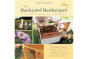 The Backyard Beekeeper, 4th Edition: An Absolute Beginner's Guide to Keeping Bees in Your Yard and Garden