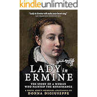 Lady in Ermine — The Story of A Woman Who Painted the Renaissance: A Biographical Novel of Sofonisba Anguissola book cover Lady in Ermine — The Story of A Woman Who Painted the Renaissance: A Biographical Novel of Sofonisba Anguissola book cover