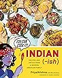 Indian-ish: Recipes and Antics from a Modern American Family