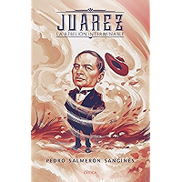 Juárez. La rebelión interminable (Spanish Edition) book cover Juárez. La rebelión interminable (Spanish Edition) book cover