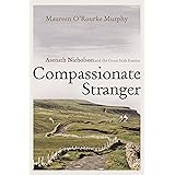 Compassionate Stranger: Asenath Nicholson and the Great Irish Famine (Irish Studies)