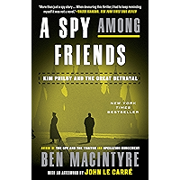 A Spy Among Friends: Kim Philby and the Great Betrayal book cover A Spy Among Friends: Kim Philby and the Great Betrayal book cover