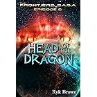 Ep.#6 - "Head of the Dragon" (The Frontiers Saga)