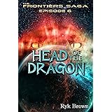Ep.#6 - "Head of the Dragon" (The Frontiers Saga)